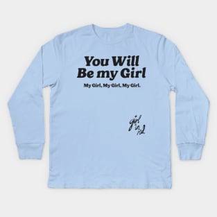 You will be my girl, my girl, my girl - Girl In Red - Black version Kids Long Sleeve T-Shirt